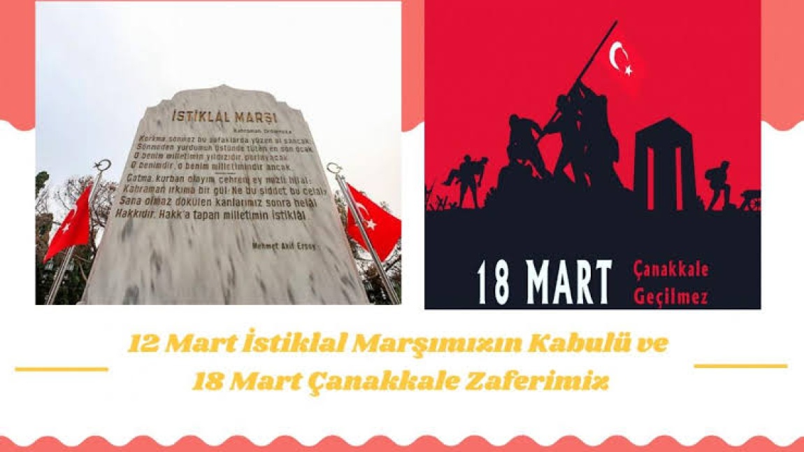 12 Mart İstiklal Marşı’nın Kabulü ve 18 Mart Çanakkale Zaferini Okulumuzda Kutladık